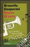 Rosso di sera libro di Gasperini Brunella