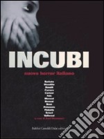 Incubi. Nuovo horror italiano libro