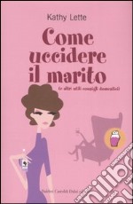 Come uccidere il marito (e altri utili consigli domestici) libro