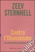 Contro l'Illuminismo. Dal XVIII secolo alla guerra fredda libro