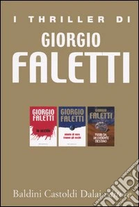 I thriller di Giorgio Faletti: Io uccido-Niente di vero tranne gli occhi-Fuori da un evidente destino libro