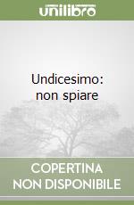 Undicesimo: non spiare libro