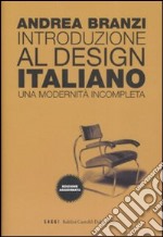 Introduzione al design italiano. Una modernità incompleta libro