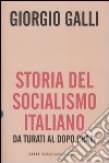 Storia del socialismo italiano. Da Turati al dopo Craxi libro