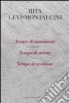 Tempo di mutamenti-Tempo di azione-Tempo di revisione libro di Levi-Montalcini Rita Tripodi Giuseppina