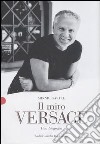 Il mito Versace. Una biografia libro di Gastel Minnie