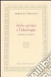 Sullo spirito e l'ideologia. Lettera ai cristiani libro