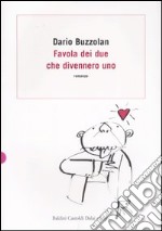 Favola dei due che divennero uno libro