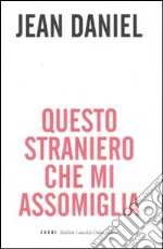 Questo straniero che mi assomiglia libro