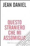 Questo straniero che mi assomiglia libro