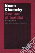 Due ore di lucidità libro