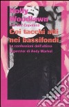 Coi tacchi alti nei bassifondi. Le confessioni dell'ultima superstar di Andy Warhol libro di Woodlawn Holly - Copeland Jeffrey