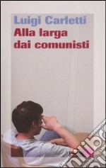 Alla larga dei comunisti libro