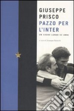 Pazzo per l'Inter libro