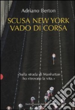 Scusa New York, vado di corsa libro