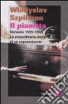 Il pianista. Varsavia 1939-1945. La straordinaria storia di un sopravvissuto libro