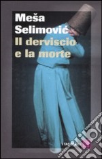 Il derviscio e la morte libro