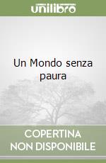Un Mondo senza paura libro