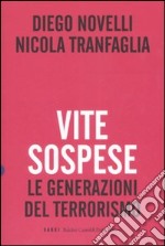 Vite sospese. Le generazioni del terrorismo libro