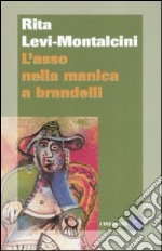 L'asso nella manica a brandelli libro