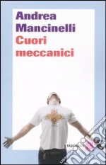 Cuori meccanici libro