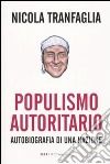 Populismo autoritario. Autobiografia di una nazione libro