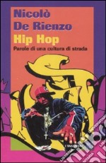 Hip hop. Parole di una cultura di strada libro