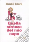 Quella stronza del mio capo libro