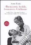 «Buonasera Aroldo, buonasera Giuliana.» Aroldo Tieri e Giuliana Lojodice, vita, carriera e scene da un matrimonio. Con DVD libro