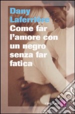 Come far l'amore con un negro senza far fatica libro