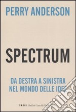 Spectrum. Da destra a sinistra nel mondo delle idee libro