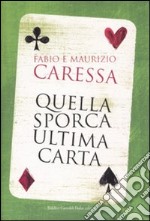 Quella sporca ultima carta libro