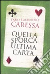 Quella sporca ultima carta libro