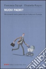 Nuovi padri? Mutamenti della paternità in Italia e in Europa libro usato