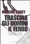 Trascina gli uomini il ferro libro