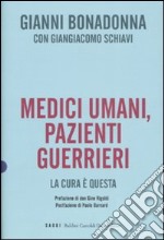 Medici umani; pazienti guerrieri. La cura è questa libro