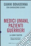 Medici umani; pazienti guerrieri. La cura è questa libro