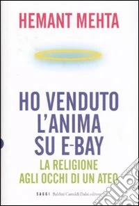Ho venduto l'anima su eBay. La religione agli occhi di un ateo libro