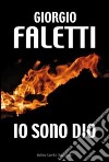 Io sono Dio libro di Faletti Giorgio