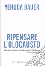 Ripensare l'olocausto libro