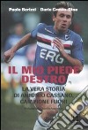 Il mio piede destro. La vera storia di Antonio Cassano, campione fuori libro