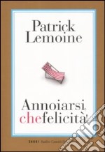 Annoiarsi, che felicità! libro