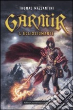 Garmir. L'eclissiomante libro