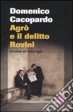 Agrò e il delitto Rovini. (L'endiadi del dottor Agrò) libro