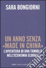 Un anno senza «made in China». L'avventura di una famiglia nell'economia globale libro