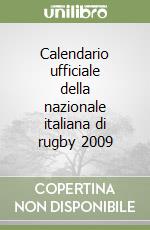 Calendario ufficiale della nazionale italiana di rugby 2009 libro