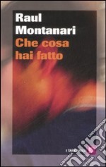 Che cosa hai fatto libro