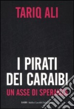 I Pirati dei Caraibi. Un asse di speranza libro