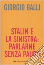 Stalin e la sinistra: parlarne senza paura libro