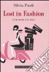 Lost in fashion (o la moda o la vita) libro